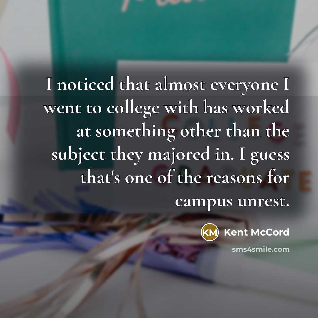 “I noticed that almost everyone I went to college with…” quote by Kent McCord