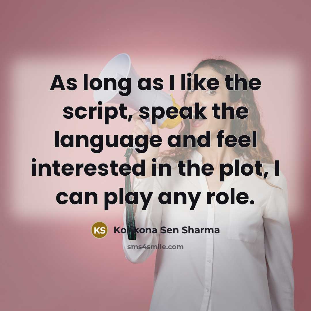 “As long as I like the script, speak the language…” quote by Konkona Sen Sharma
