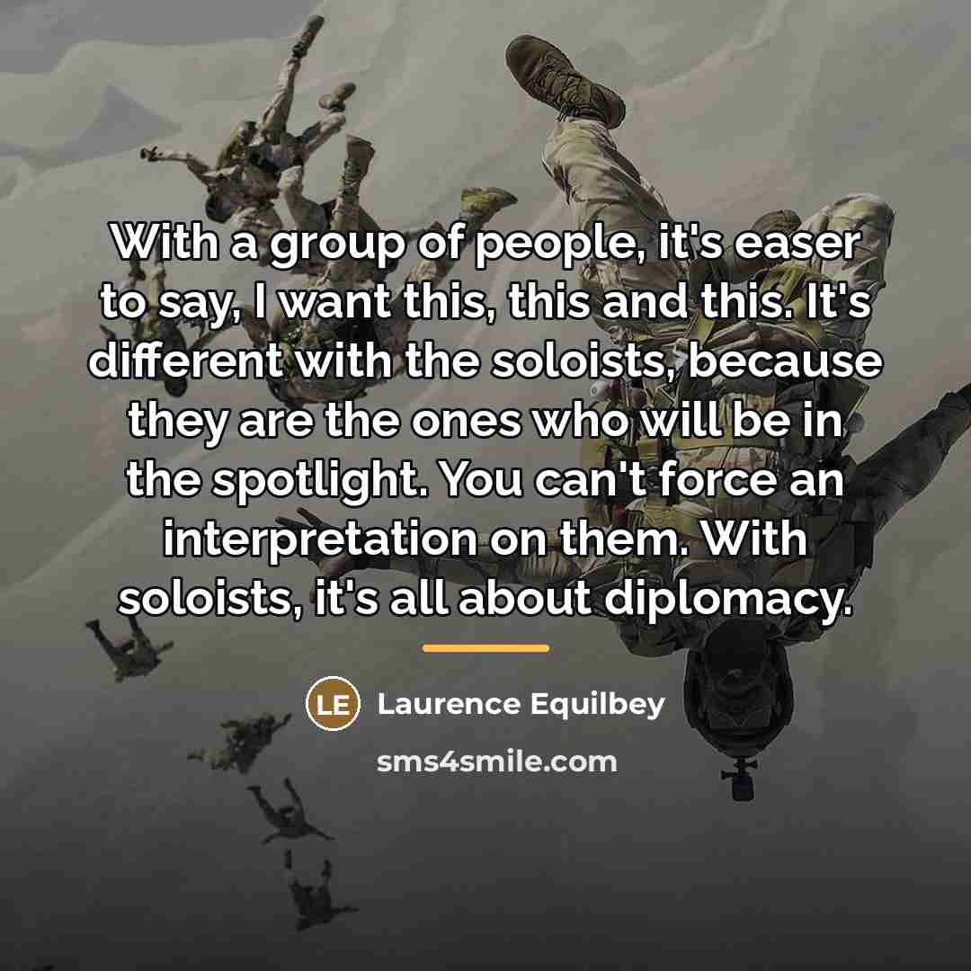 “With a group of people, it's easer to say, I…” quote by Laurence Equilbey