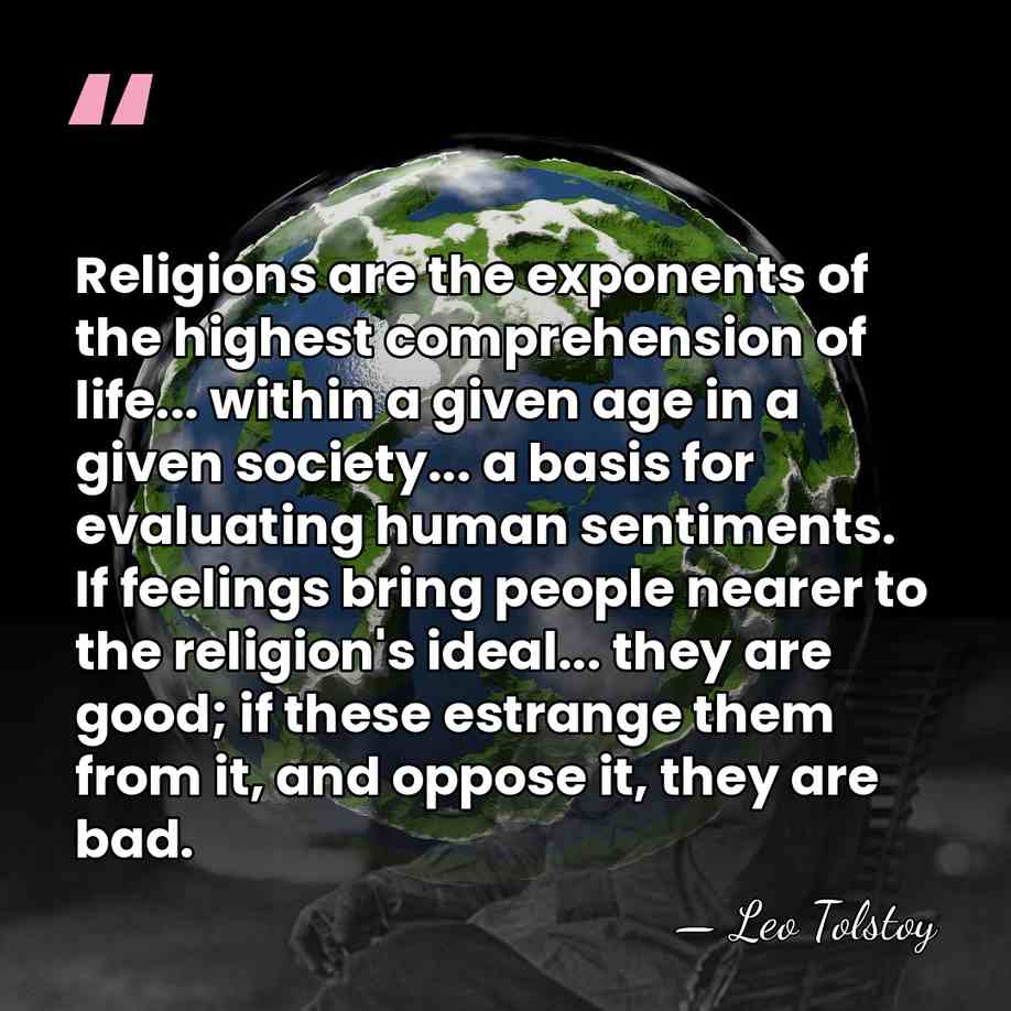 Religions are the exponents of the highest comprehension of life... within a&hellip; - Leo Tolstoy