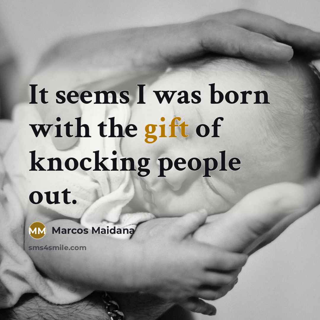 “It seems I was born with the gift of knocking…” quote by Marcos Maidana