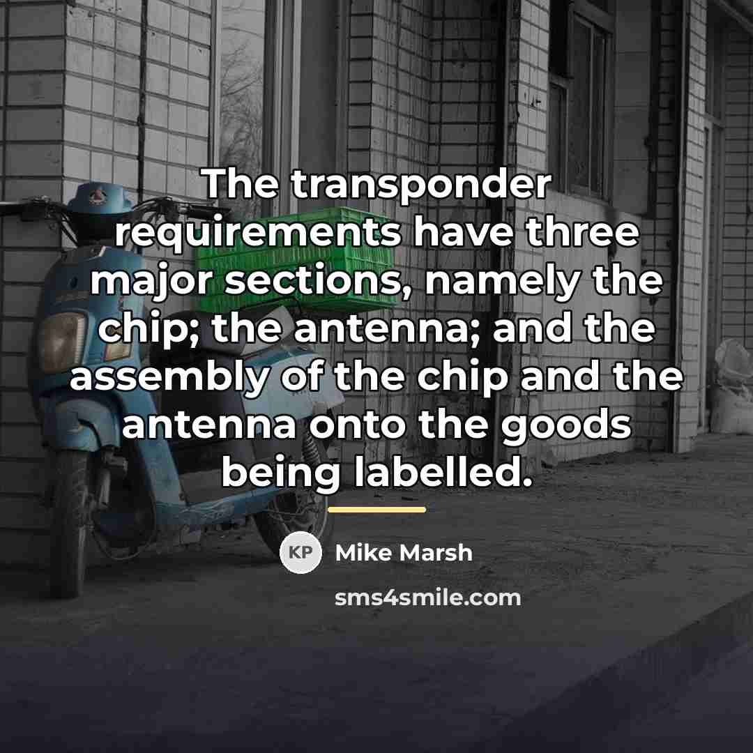 “The transponder requirements have three major sections, namely the chip;…” quote by Mike Marsh