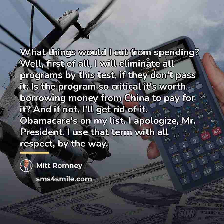 “What things would I cut from spending? Well, first of…” quote by Mitt Romney