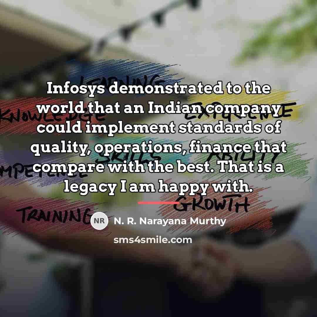 “Infosys demonstrated to the world that an Indian company could…” quote by N. R. Narayana Murthy