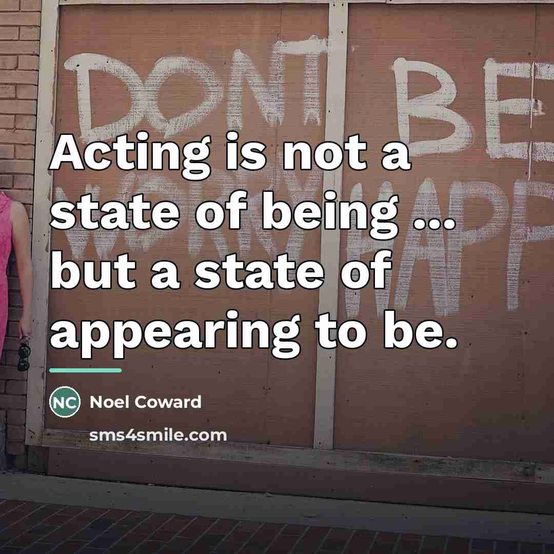 “Acting is not a state of being ... but a…” quote by Noel Coward