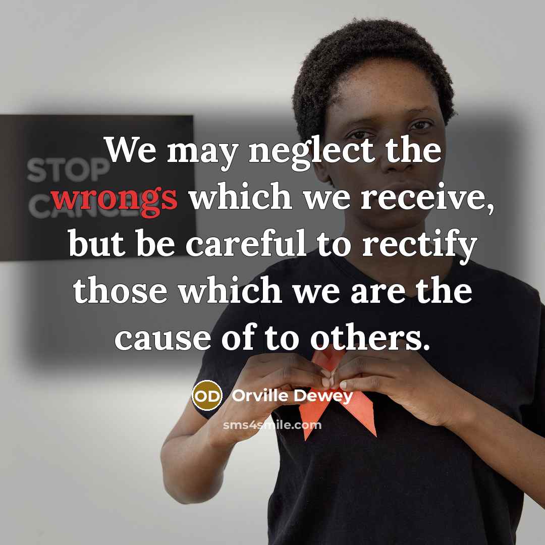 “We may neglect the wrongs which we receive, but be…” quote by Orville Dewey