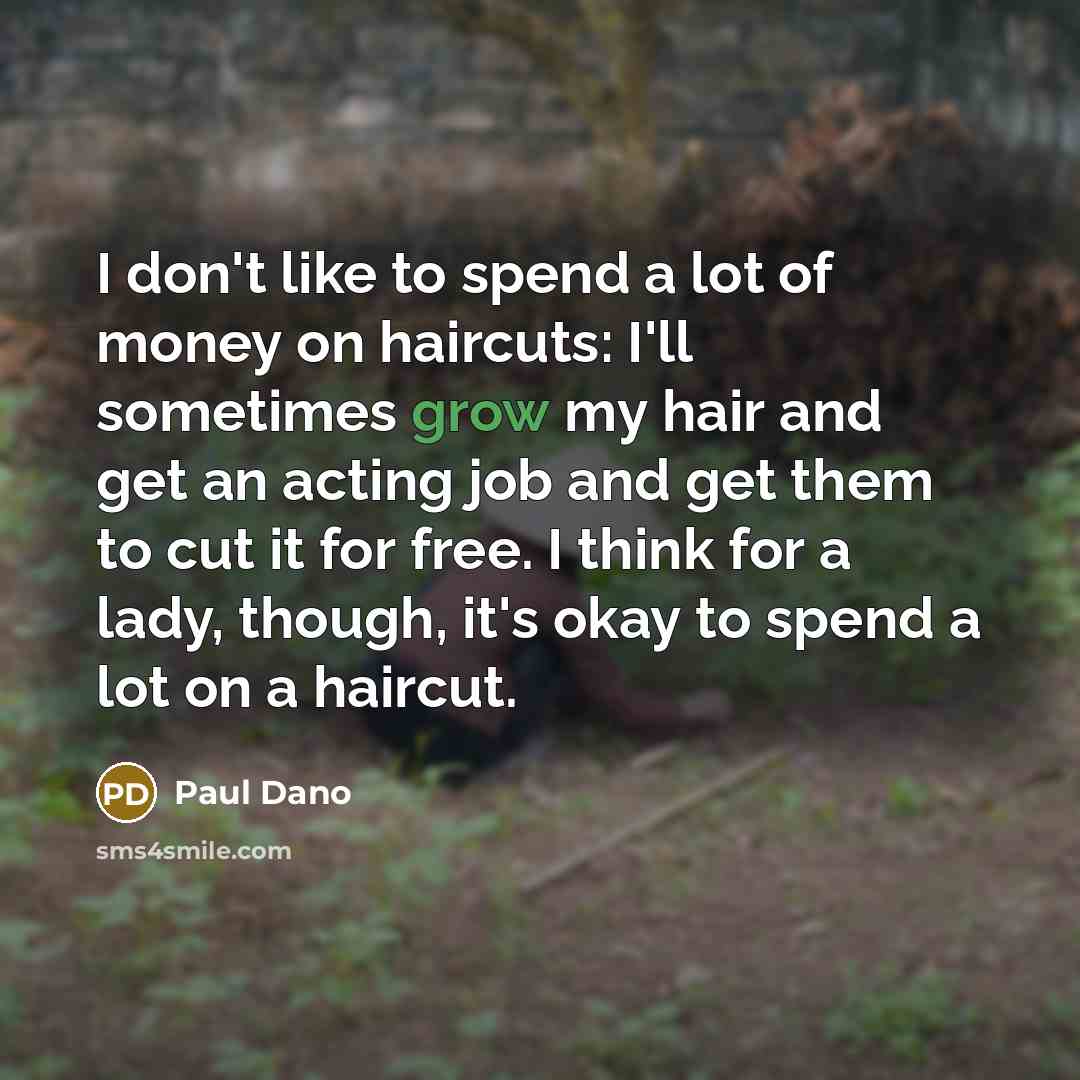 “I don't like to spend a lot of money on…” quote by Paul Dano
