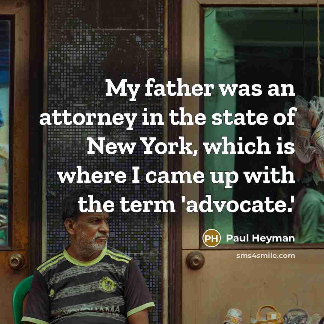 “My father was an attorney in the state of New…” quote by Paul Heyman