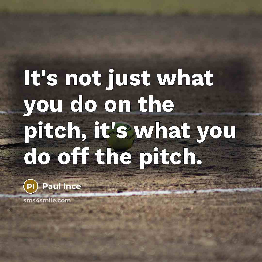 “It's not just what you do on the pitch, it's what you do off the pitch.” quote by Paul Ince