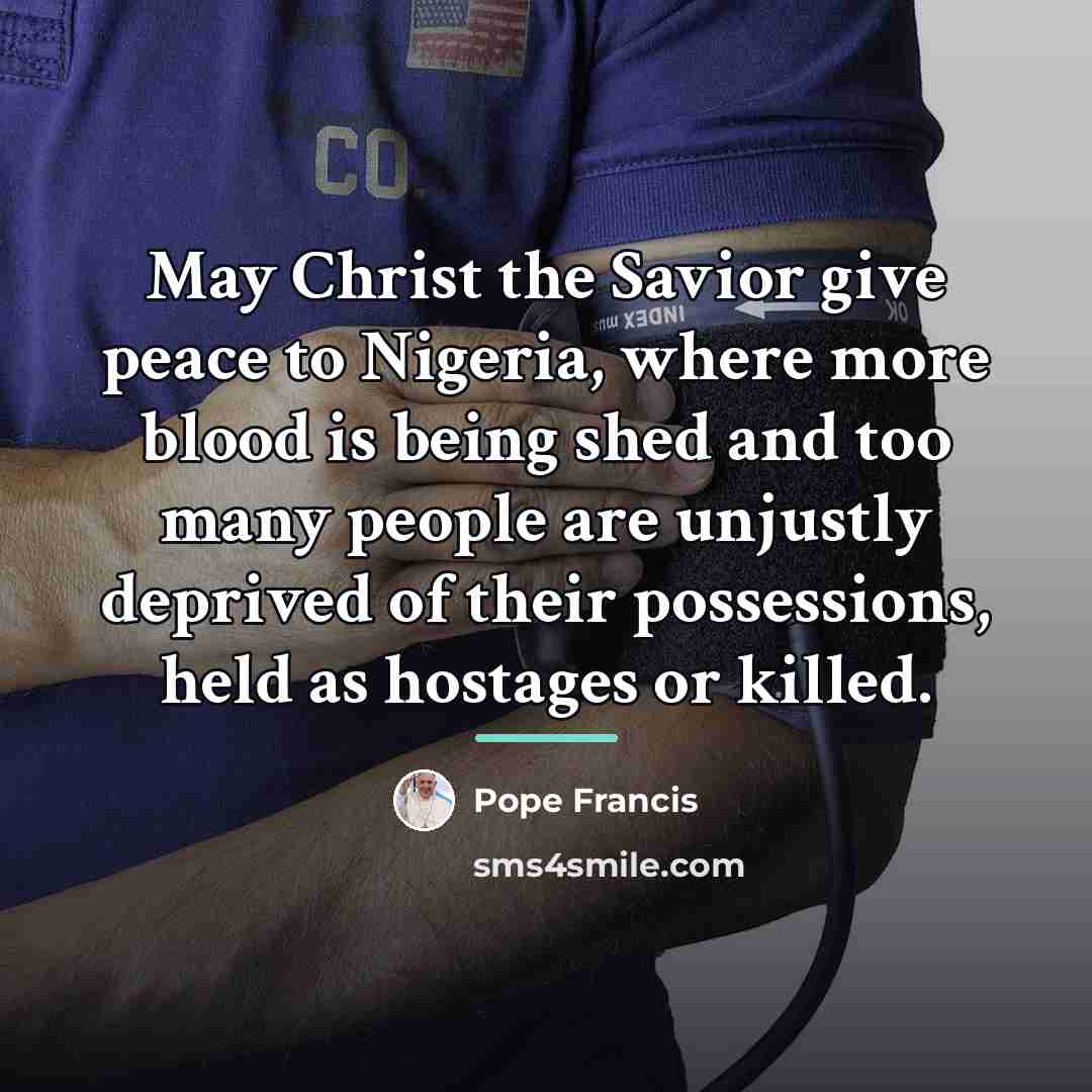 “May Christ the Savior give peace to Nigeria, where more…” quote by Pope Francis