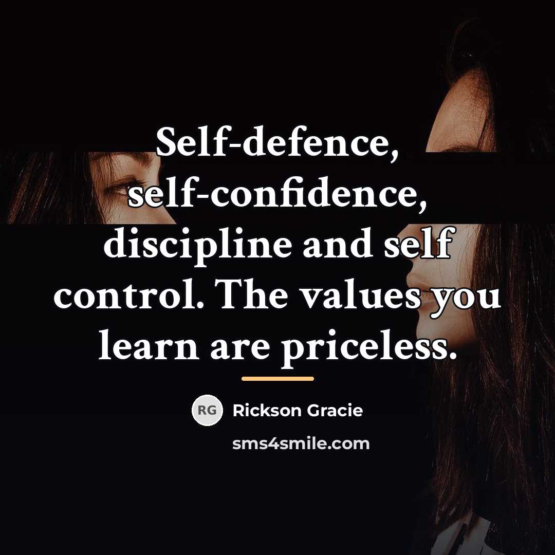 “Self-defence, self-confidence, discipline and self control. The values you learn…” quote by Rickson Gracie