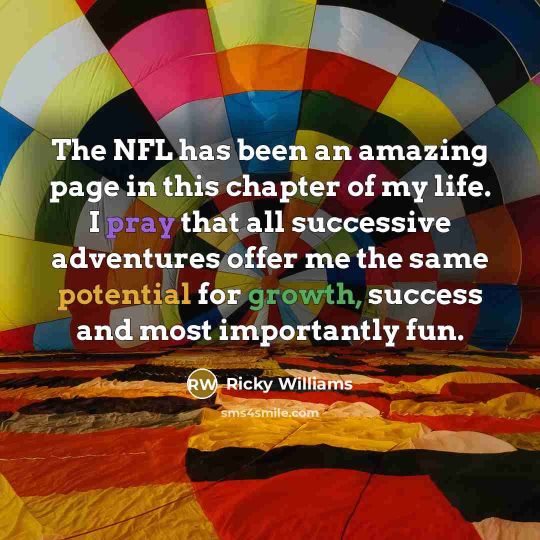 “The NFL has been an amazing page in this chapter…” quote by Ricky Williams