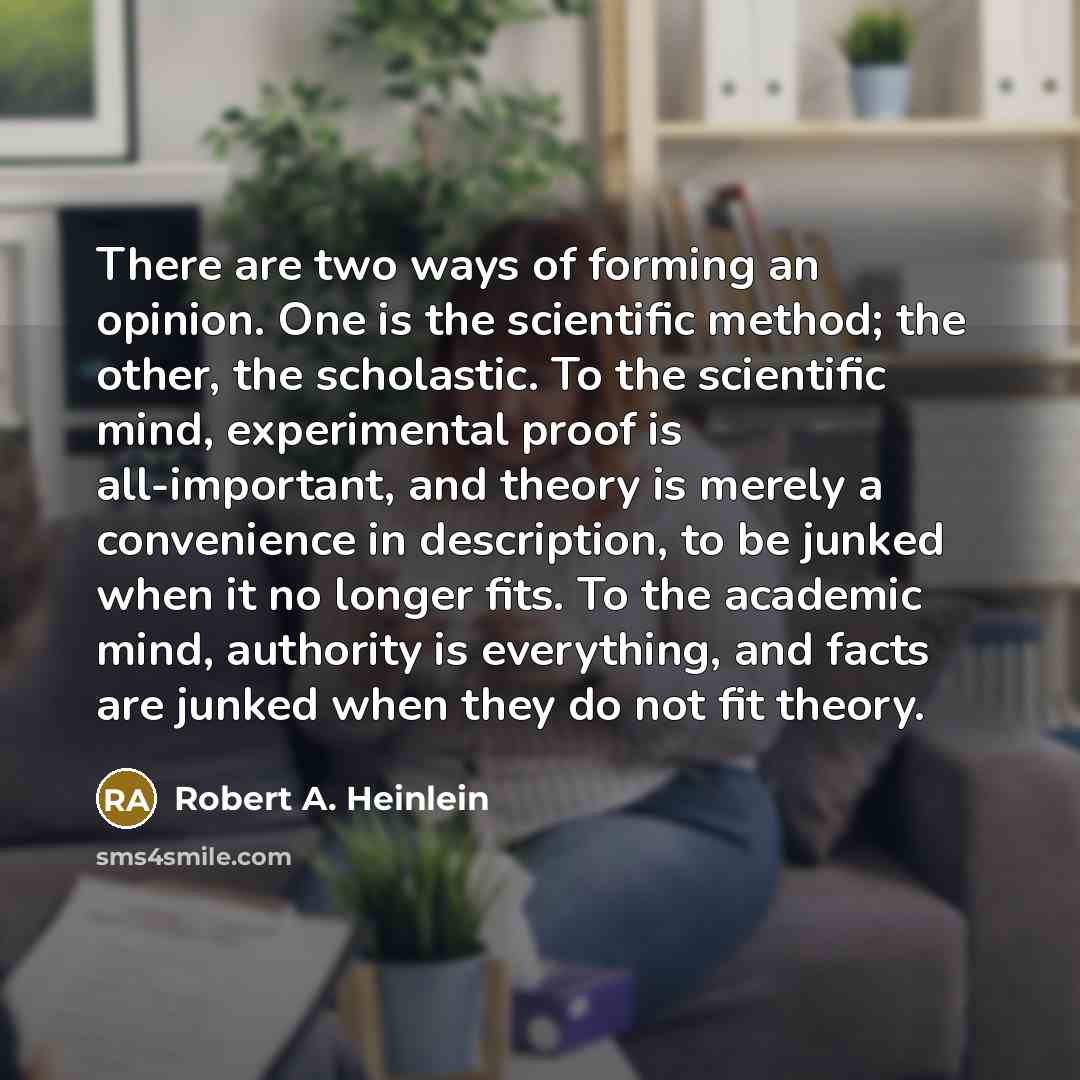 “There are two ways of forming an opinion. One is…” quote by Robert A. Heinlein