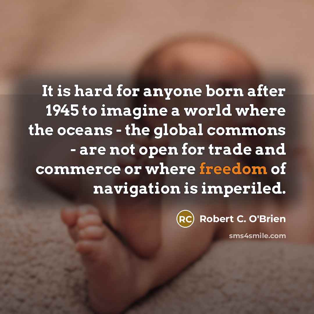 “It is hard for anyone born after 1945 to imagine…” quote by Robert C. O'Brien