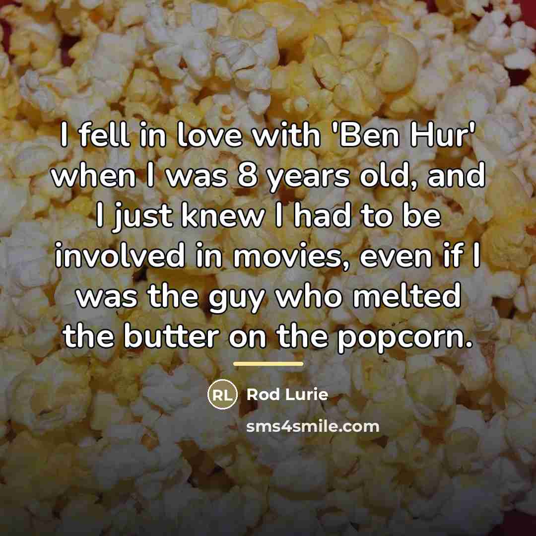 “I fell in love with 'Ben Hur' when I was…” quote by Rod Lurie
