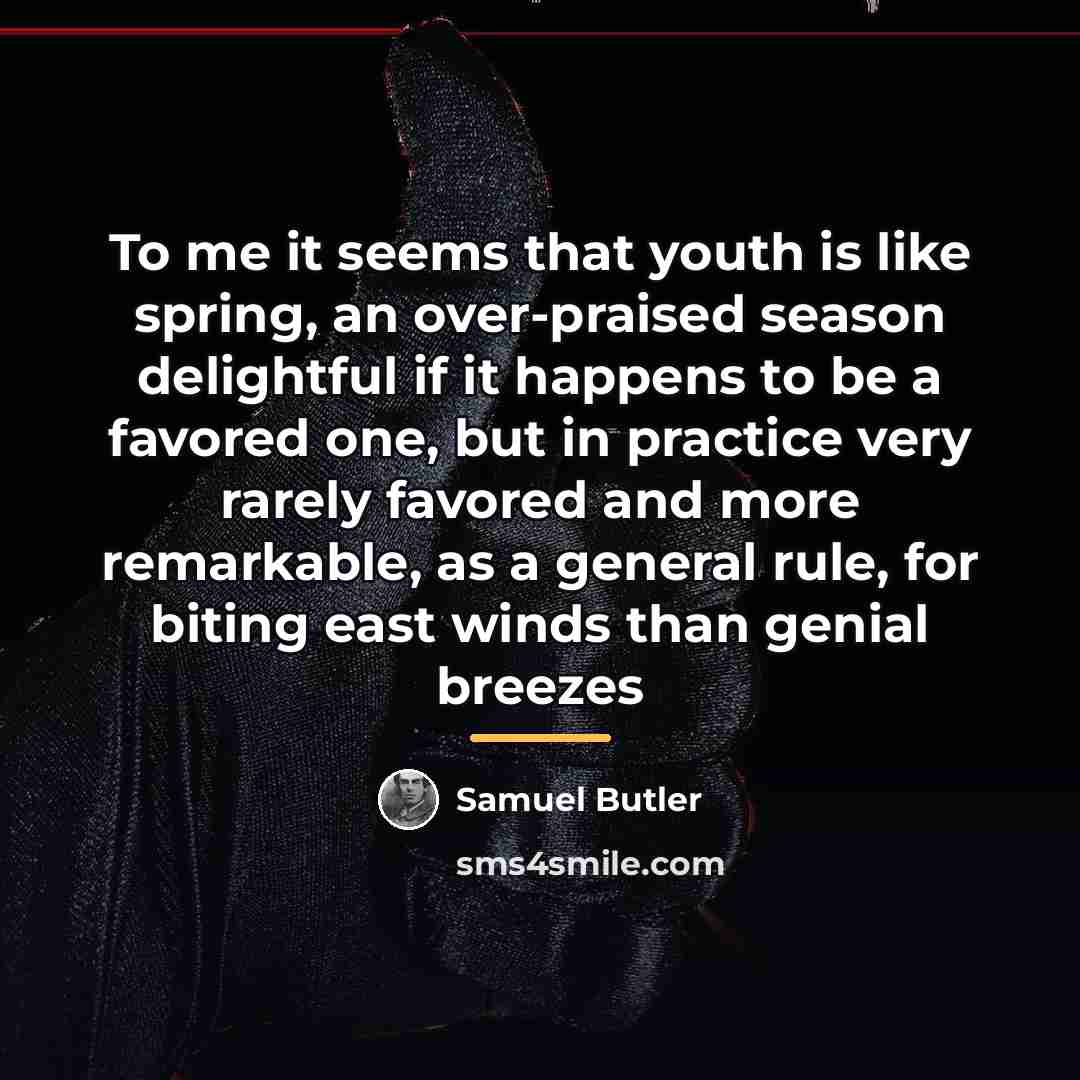 “To me it seems that youth is like spring, an…” quote by Samuel Butler