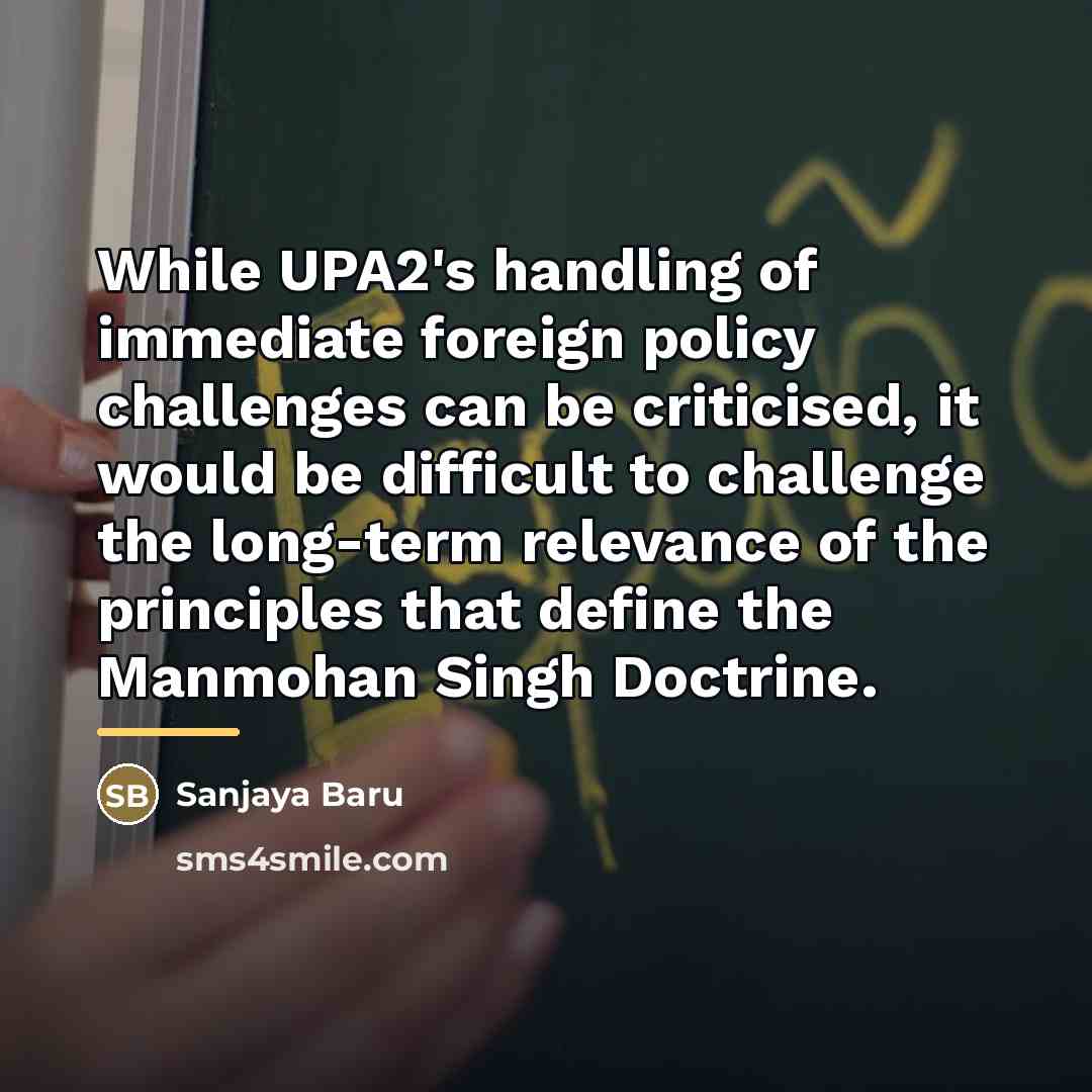 “While UPA2's handling of immediate foreign policy challenges can be…” quote by Sanjaya Baru