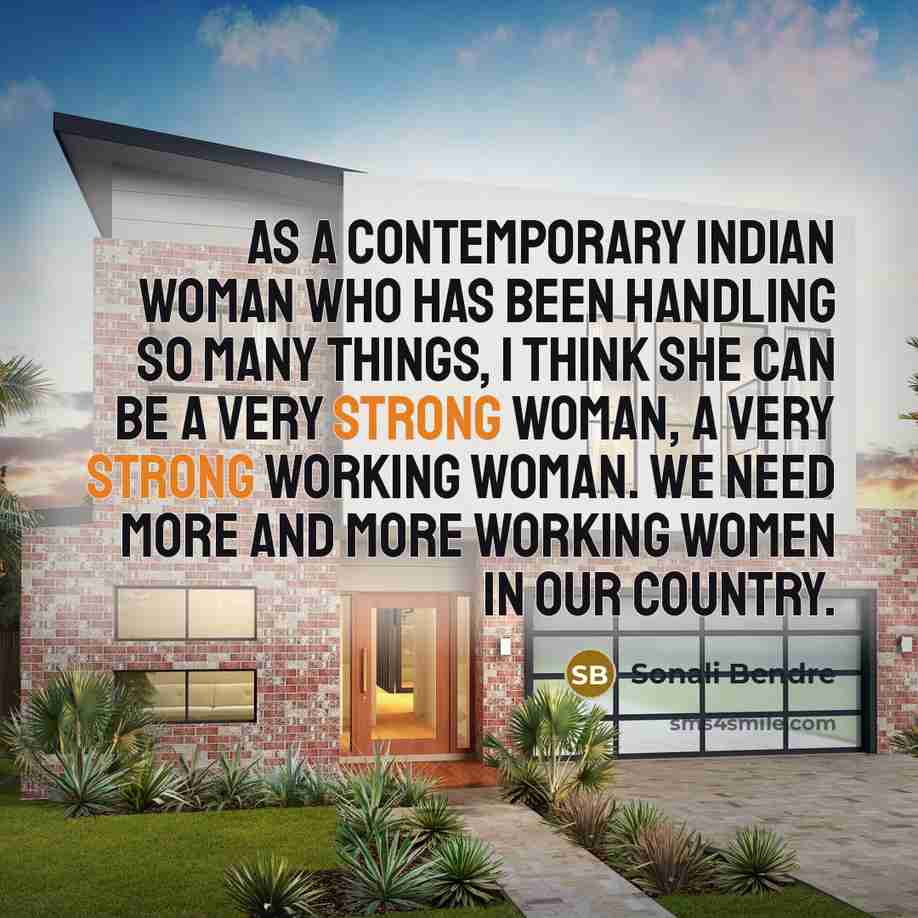 “As a contemporary Indian woman who has been handling so…” quote by Sonali Bendre