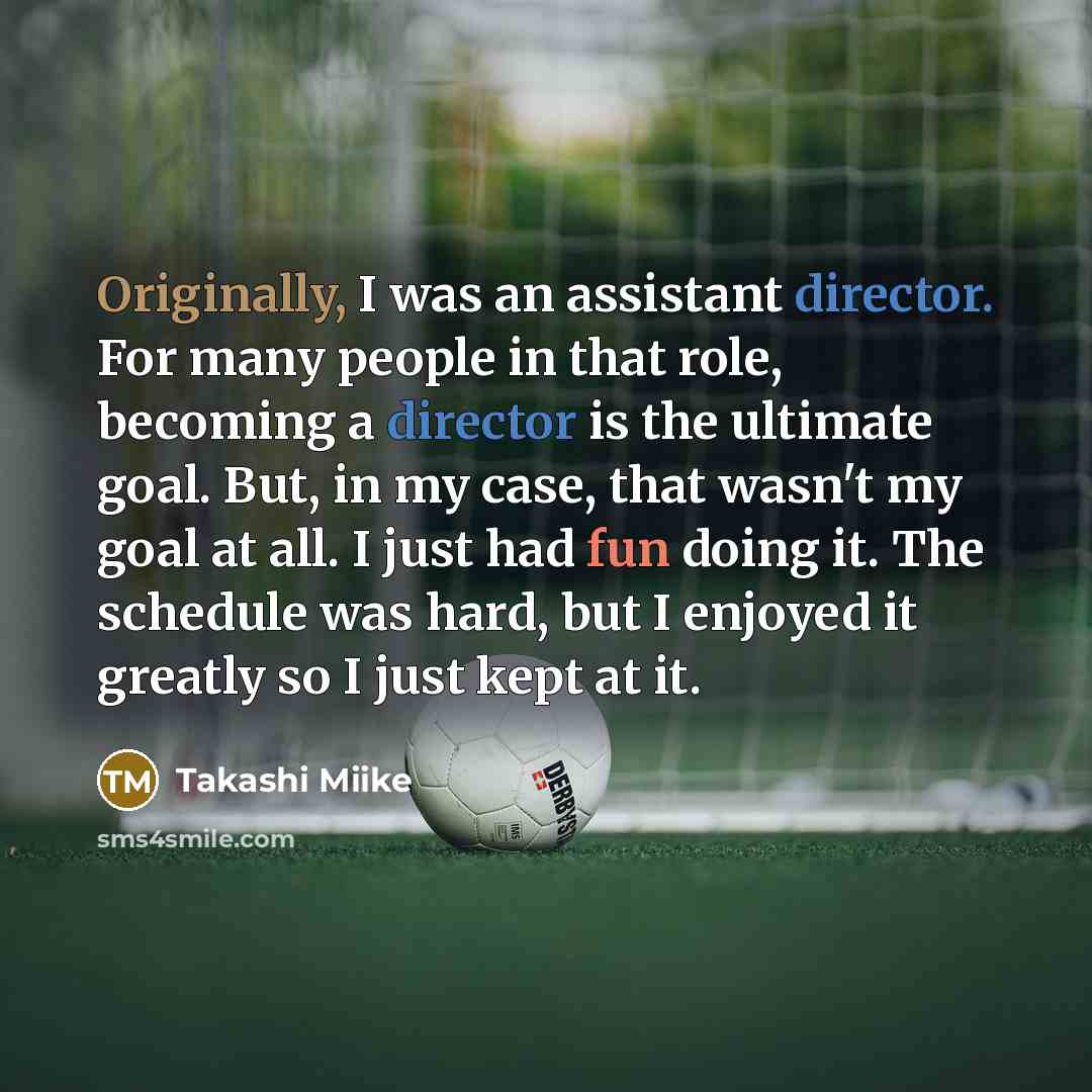 “Originally, I was an assistant director. For many people in…” quote by Takashi Miike