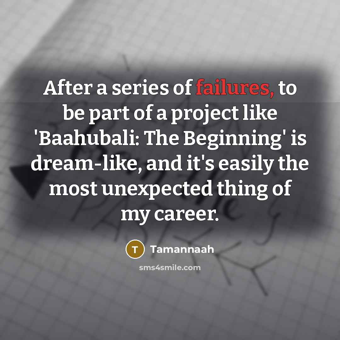 “After a series of failures, to be part of a…” quote by Tamannaah