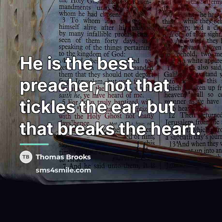 “He is the best preacher, not that tickles the ear,…” quote by Thomas Brooks