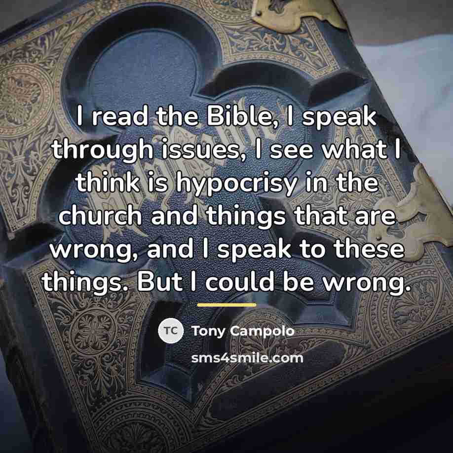 “I read the Bible, I speak through issues, I see…” quote by Tony Campolo