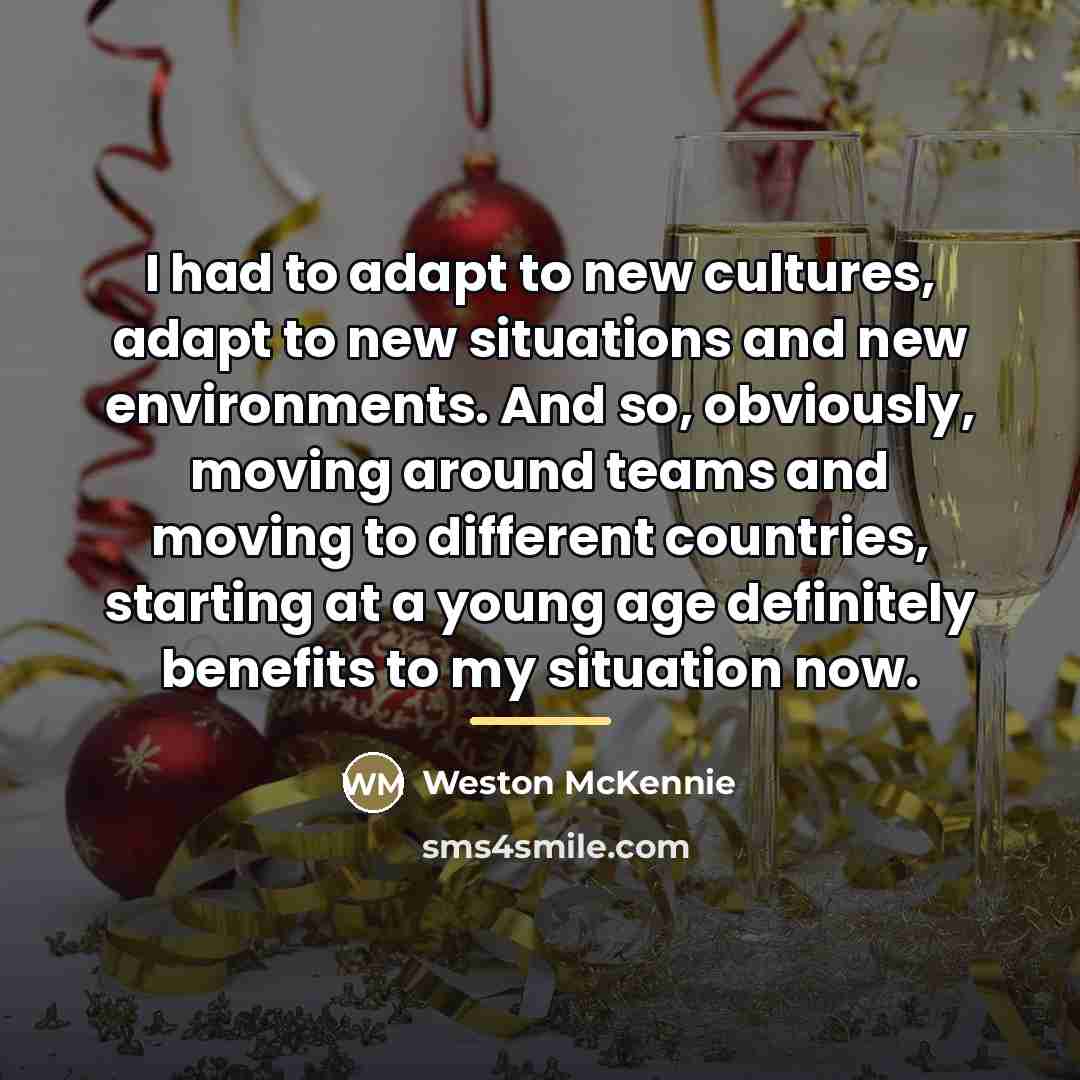“I had to adapt to new cultures, adapt to new…” quote by Weston McKennie
