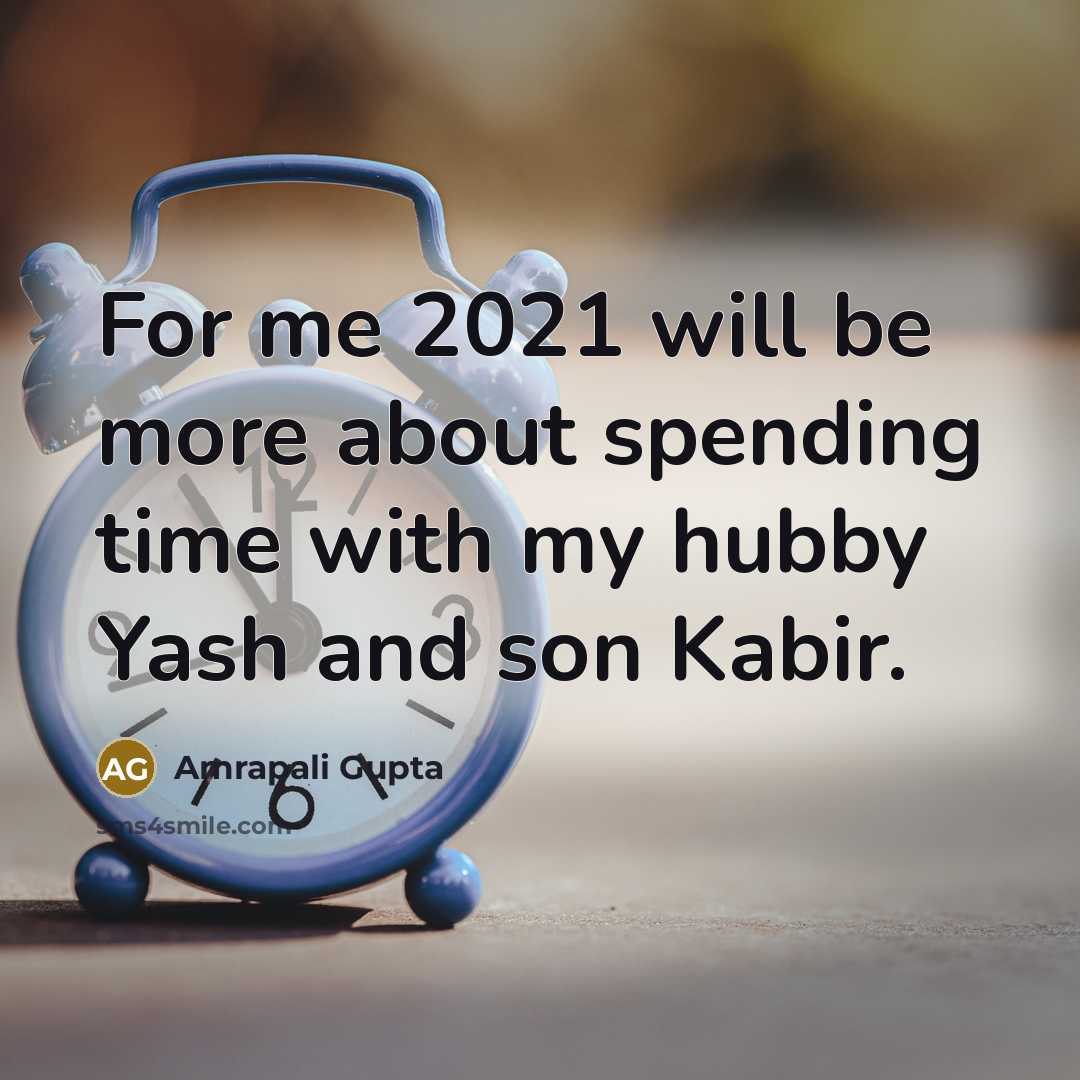 “For me 2021 will be more about spending time with my hubby Yash and son Kabir.” quote by Amrapali Gupta