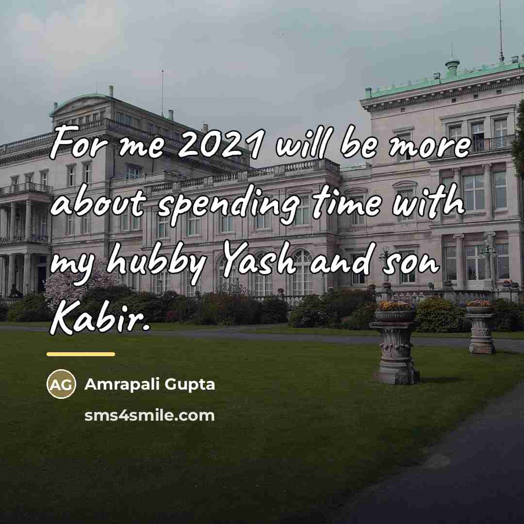 “For me 2021 will be more about spending time with…” quote by Amrapali Gupta