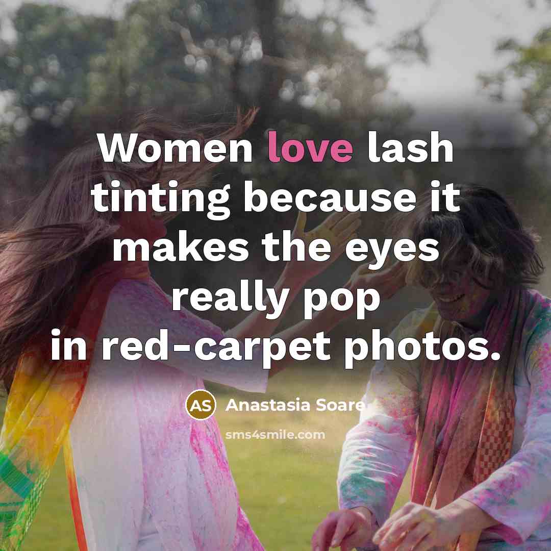 “Women love lash tinting because it makes the eyes really…” quote by Anastasia Soare