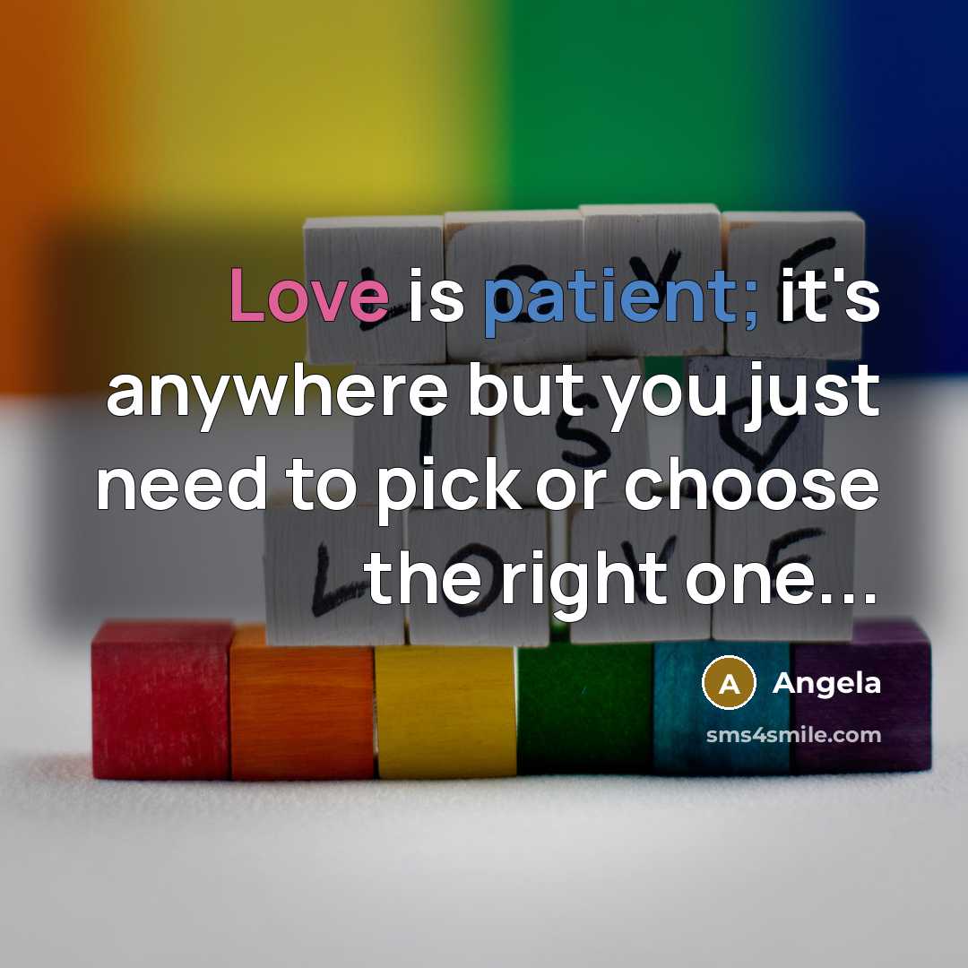 “Love is patient; it's anywhere but you just need to…” quote by Angela