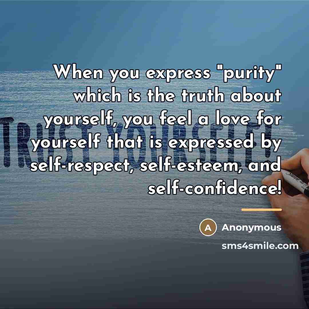 “When you express "purity" which is the truth about yourself,…” quote by Anonymous
