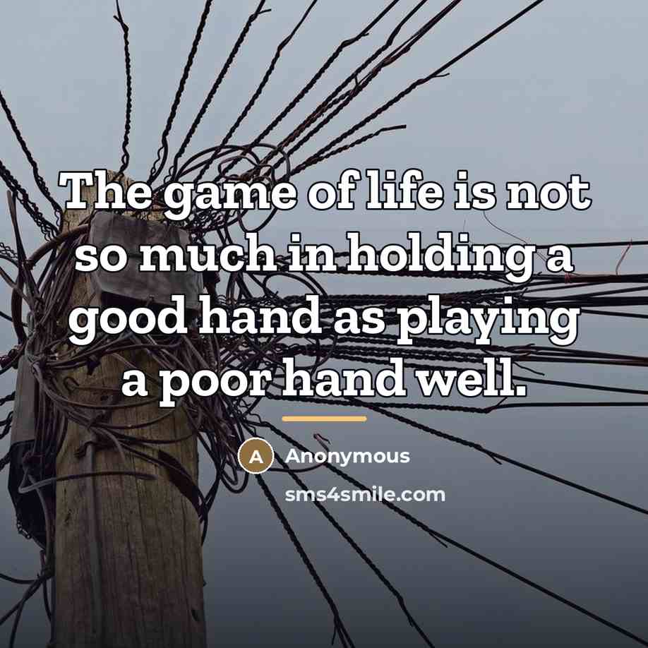“The game of life is not so much in holding…” quote by H.T. Leslie