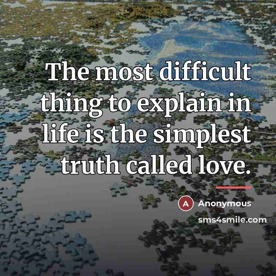 “The most difficult thing to explain in life is the…” quote by Anonymous