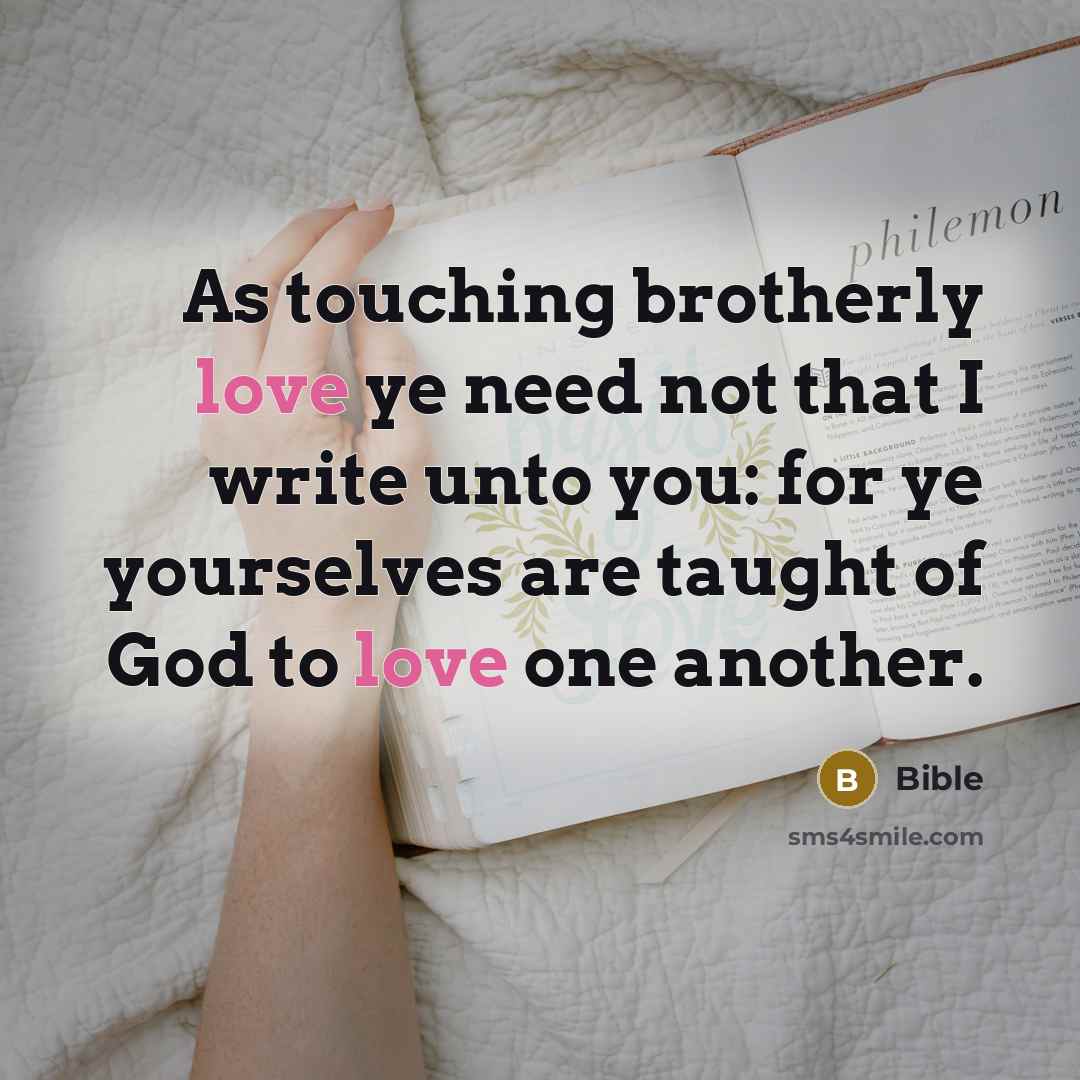 “As touching brotherly love ye need not that I write…” quote by Bible