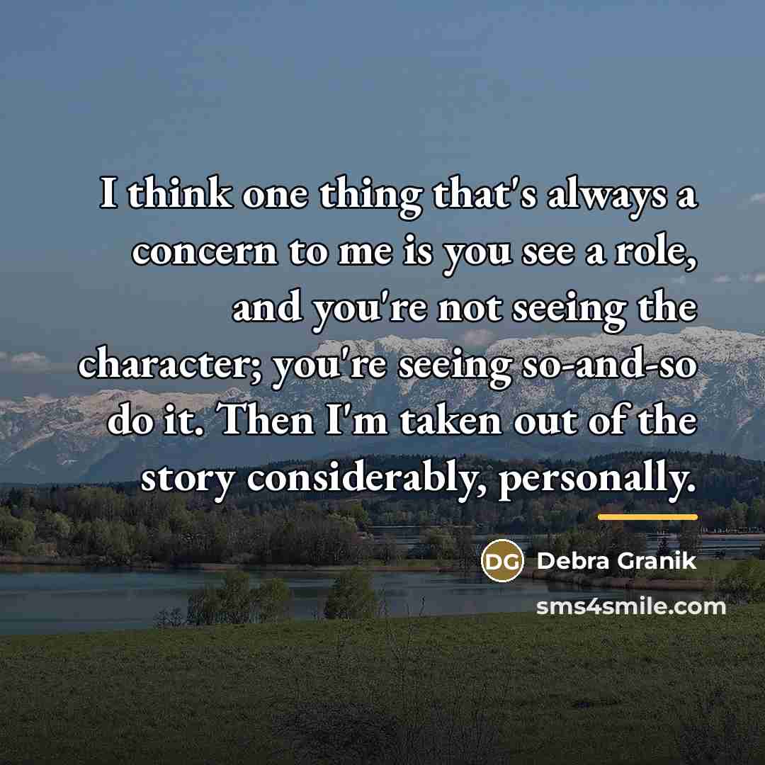 “I think one thing that's always a concern to me…” quote by Debra Granik