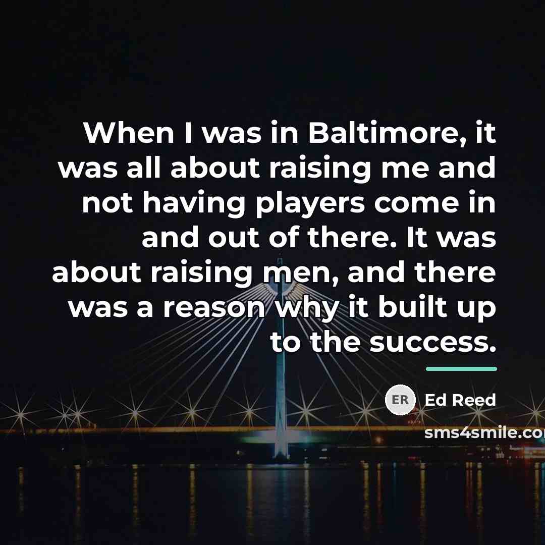 “When I was in Baltimore, it was all about raising…” quote by Ed Reed