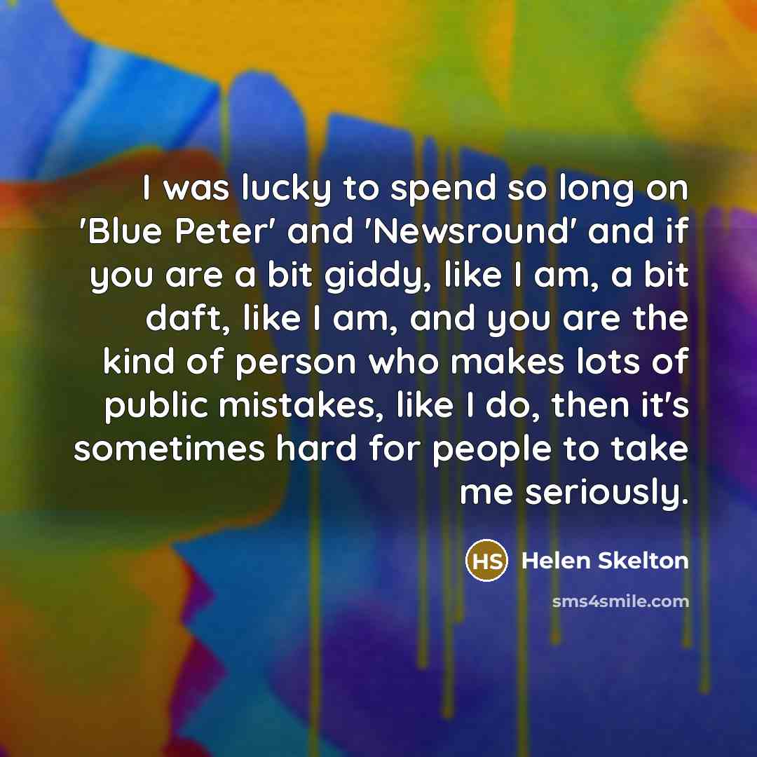 “I was lucky to spend so long on 'Blue Peter'…” quote by Helen Skelton