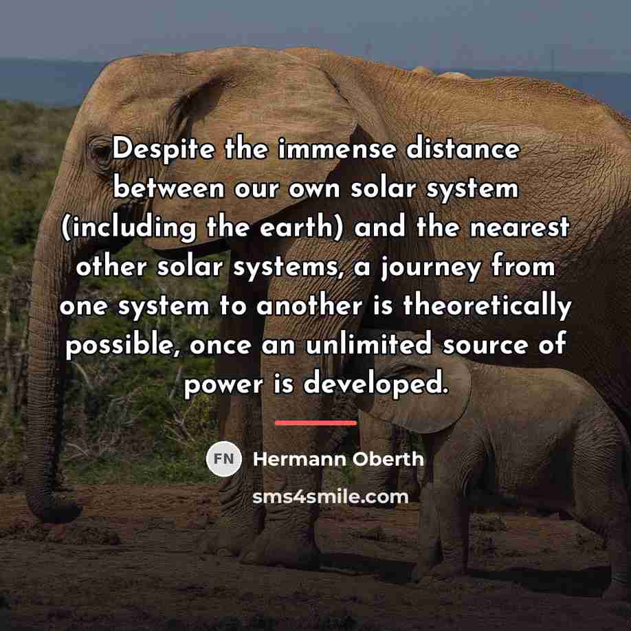 “Despite the immense distance between our own solar system (including…” quote by Hermann Oberth