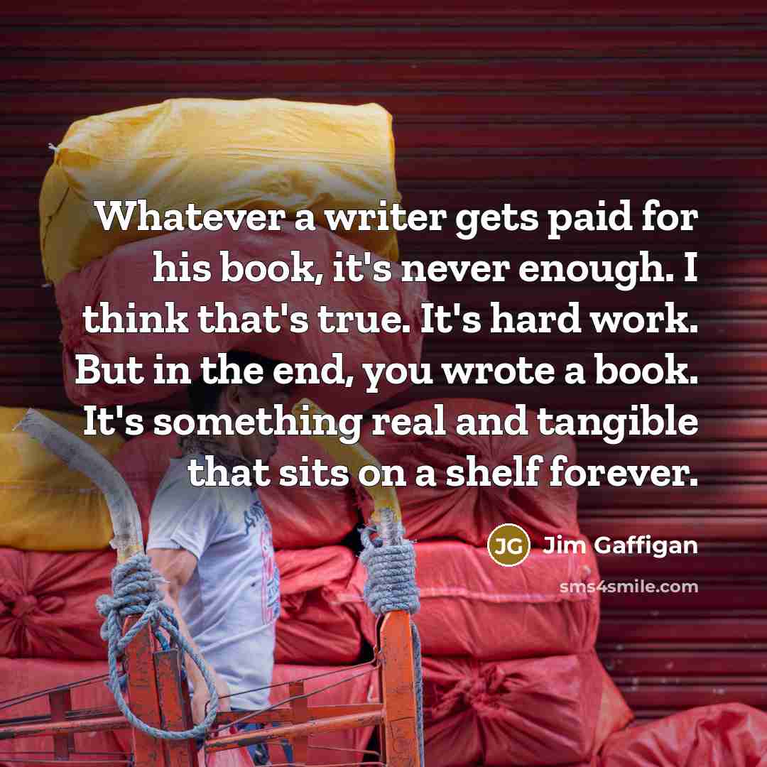 “Whatever a writer gets paid for his book, it's never…” quote by Jim Gaffigan