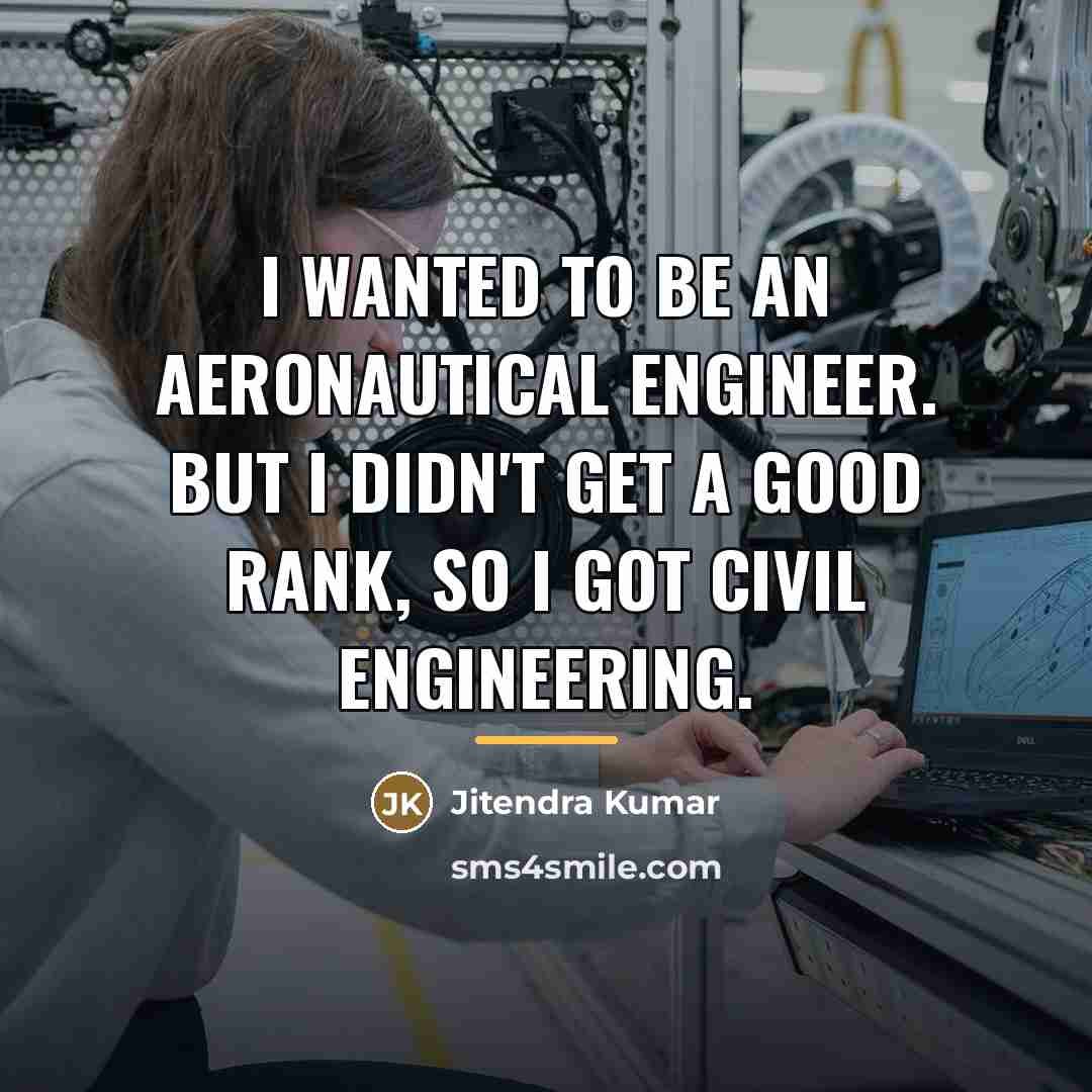 “I wanted to be an aeronautical engineer. But I didn't…” quote by Jitendra Kumar