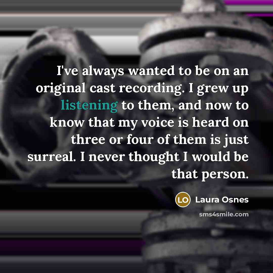 “I've always wanted to be on an original cast recording.…” quote by Laura Osnes