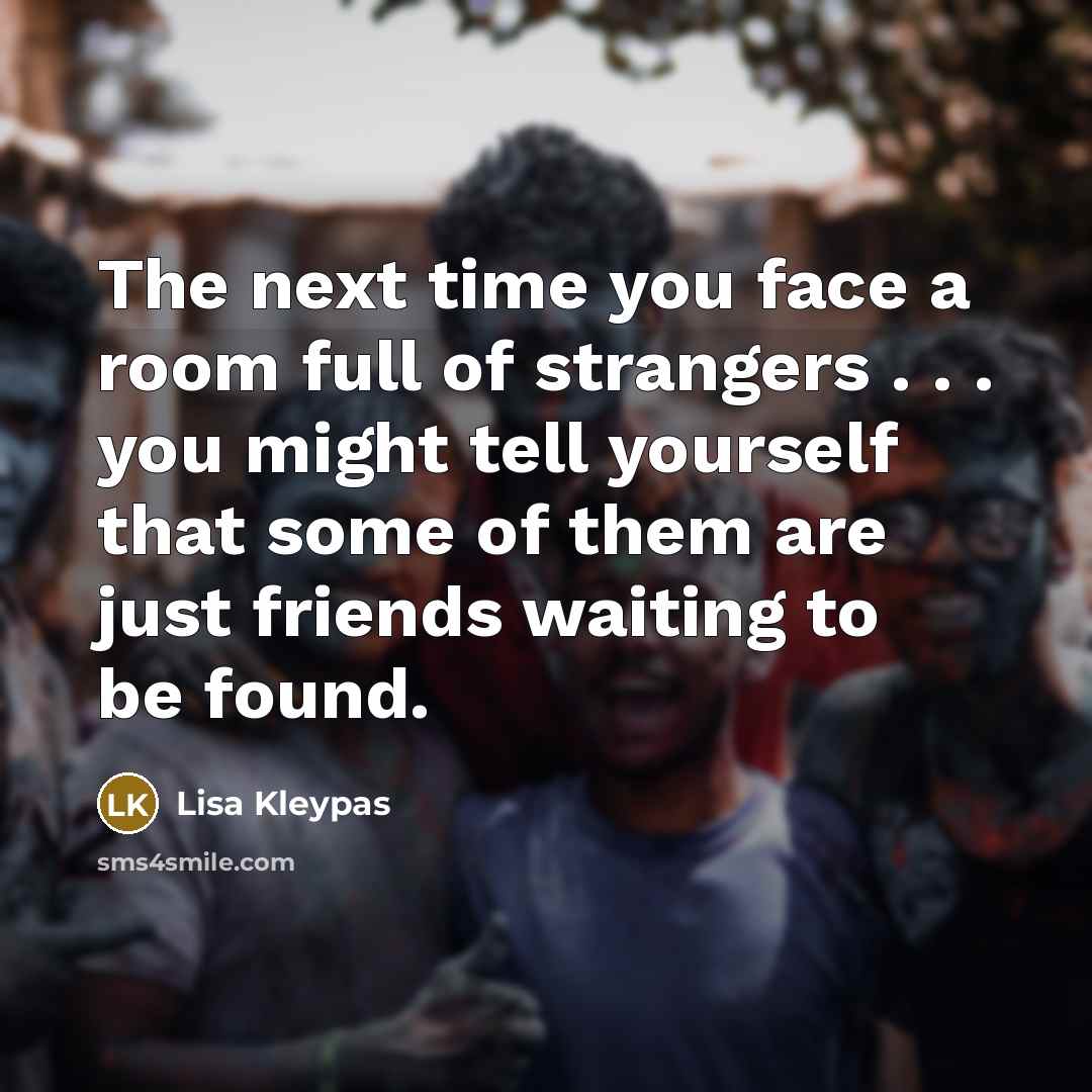 “The next time you face a room full of strangers…” quote by Lisa Kleypas