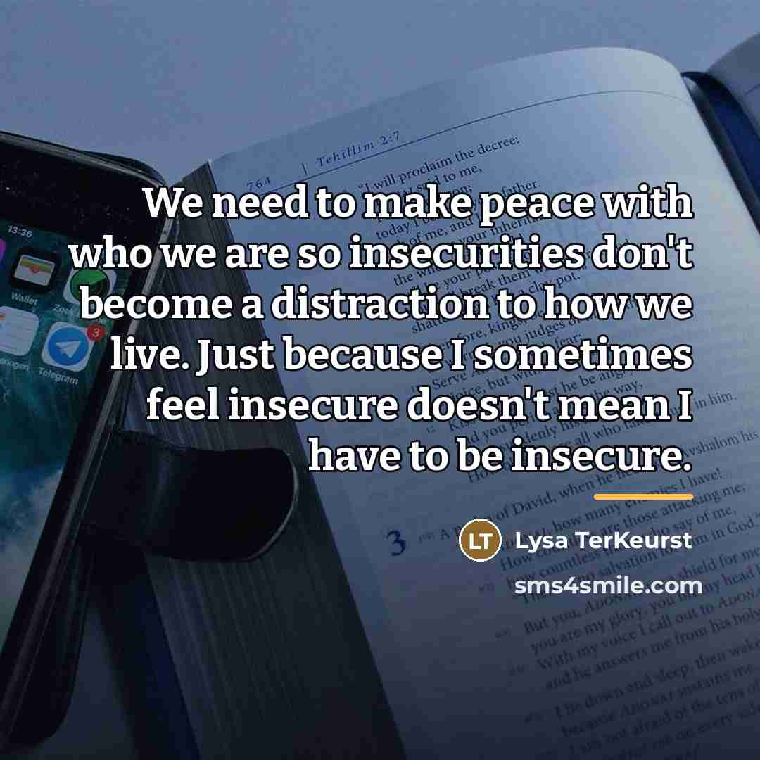 “We need to make peace with who we are so…” quote by Lysa TerKeurst