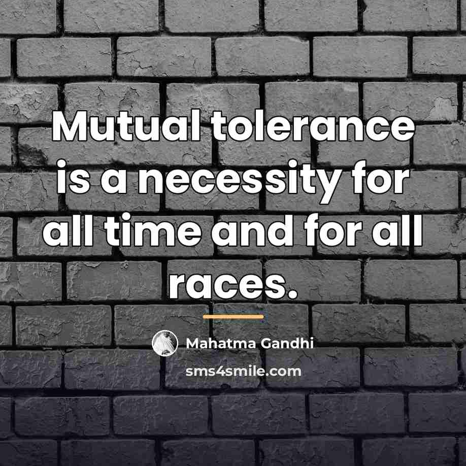 “Mutual tolerance is a necessity for all time and for…” quote by Mahatma Gandhi