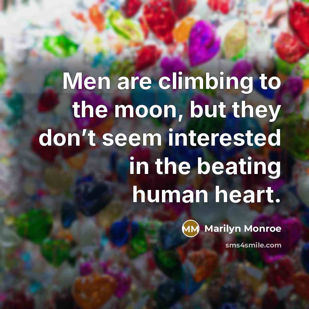 “Men are climbing to the moon, but they don’t seem…” quote by Marilyn Monroe