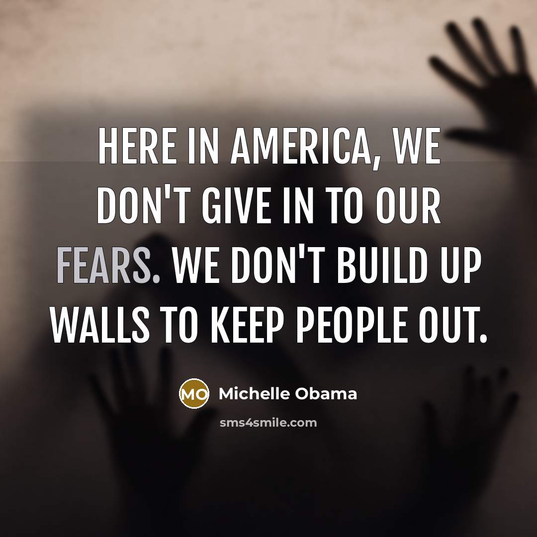 “Here in America, we don't give in to our fears.…” quote by Michelle Obama