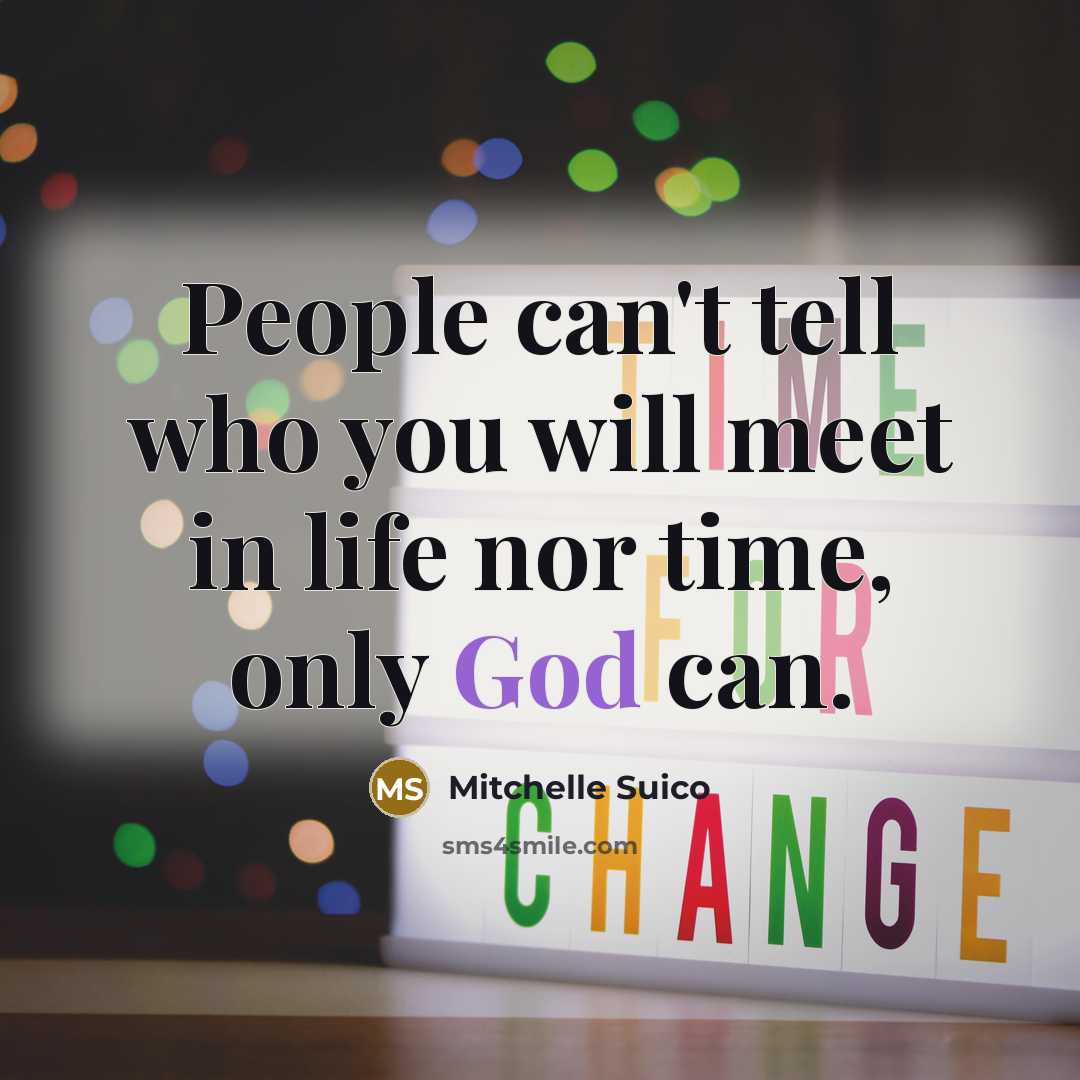 “People can't tell who you will meet in life nor…” quote by Mitchelle Suico