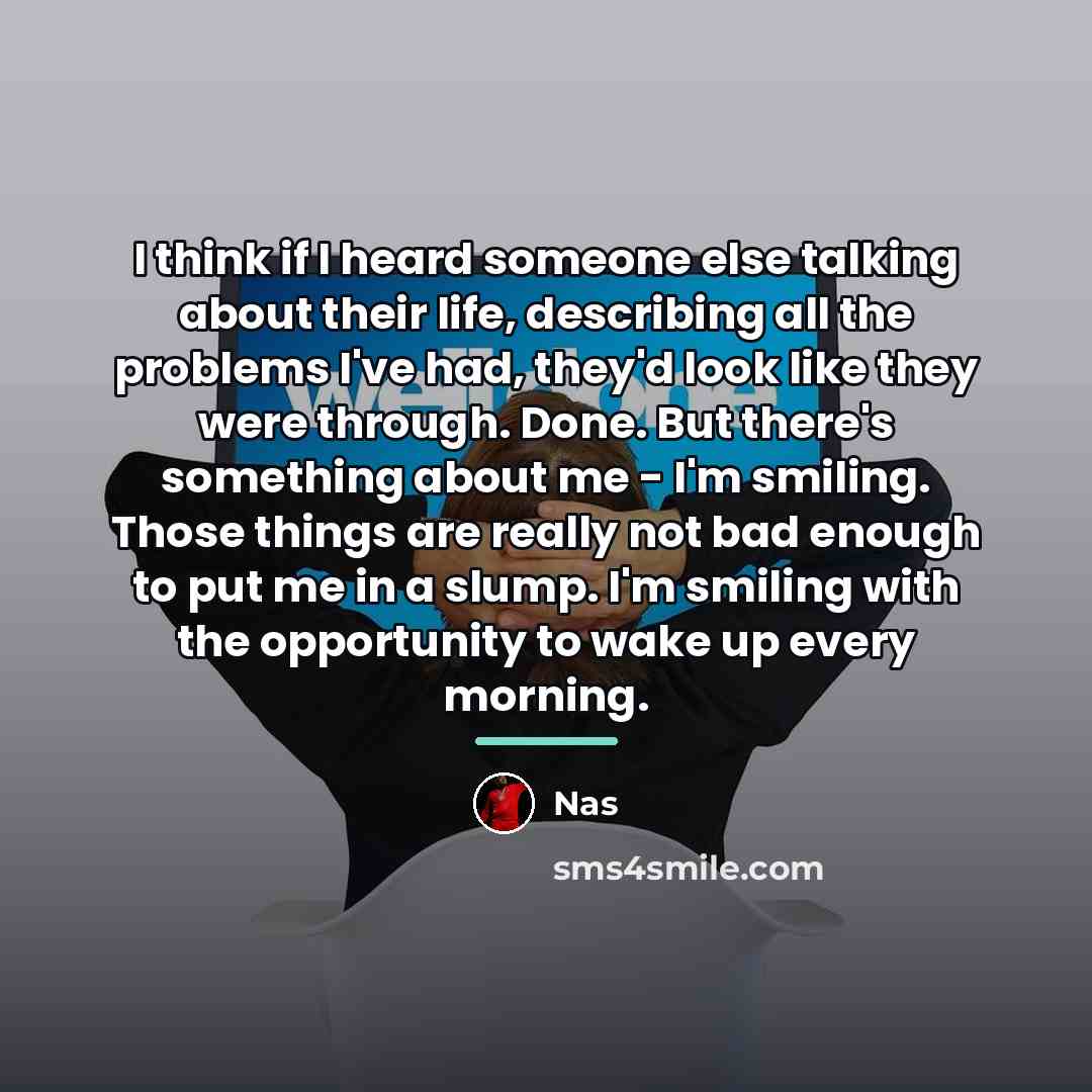 “I think if I heard someone else talking about their…” quote by Nas