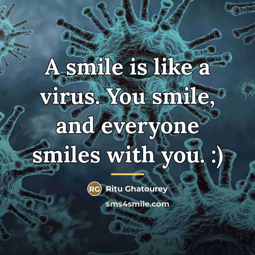 “A smile is like a virus. You smile, and everyone…” quote by Ritu Ghatourey